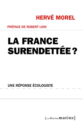 Beispielbild fr La France surendette ? : Une rponse cologiste zum Verkauf von Ammareal