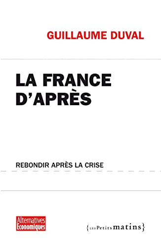 Beispielbild fr La France d'apr s : Rebondir apr s la crise [Paperback] Duval, Guillaume zum Verkauf von LIVREAUTRESORSAS