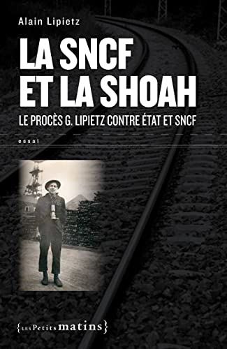 Beispielbild fr La SNCF et la Shoah : Le procs G. Lipietz contre Etat et SNCF zum Verkauf von medimops