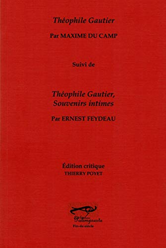 Beispielbild fr Thophile Gautier: Suivi de Thophile Gautier, Souvenirs intimes zum Verkauf von Ammareal