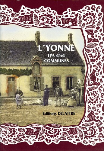 Beispielbild fr L'Yonne, les 454 communes zum Verkauf von medimops