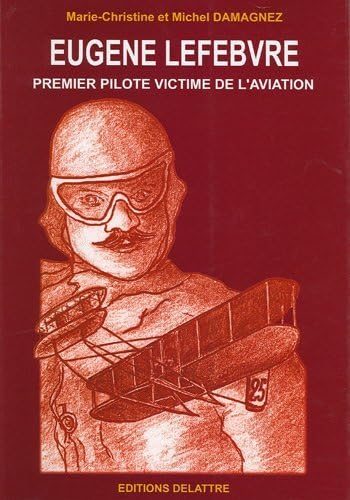 9782915907223: Eugne Lefebvre, 1er pilote victime de l'aviation