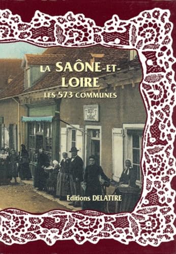 Beispielbild fr La Sane-et-Loire, les 573 communes zum Verkauf von medimops