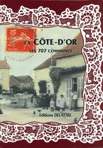 Beispielbild fr La Cte d'Or, les 707 communes zum Verkauf von medimops