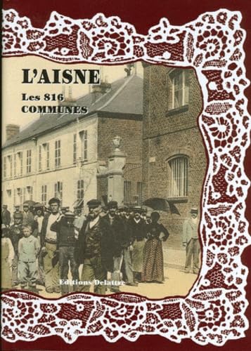 Beispielbild fr L'aisne : Les 816 Communes zum Verkauf von RECYCLIVRE