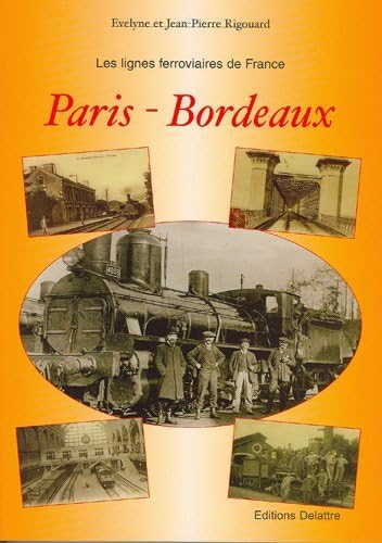 9782915907605: Les lignes ferroviaires : Paris - Bordeaux
