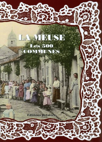 Beispielbild fr La Meuse, Les 500 Communes zum Verkauf von RECYCLIVRE