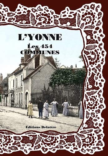 Beispielbild fr L'yonne, Les 454 Communes zum Verkauf von RECYCLIVRE