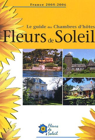 9782915928013: Le Guide des chambres d'htes Fleurs de Soleil