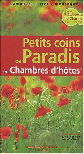 Beispielbild fr Petits coins de paradis en chambres d'htes : Campagne, mer, montagne zum Verkauf von Ammareal