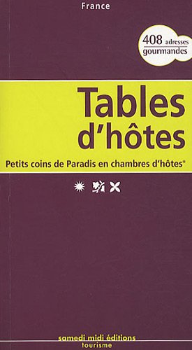 Beispielbild fr Tables d'htes France : Petits coins de Paradis en chambres d'htes zum Verkauf von Ammareal