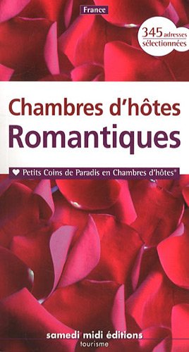 Beispielbild fr Chambres d'htes romantiques : Petits coins de paradis en chambres d'htes zum Verkauf von Ammareal