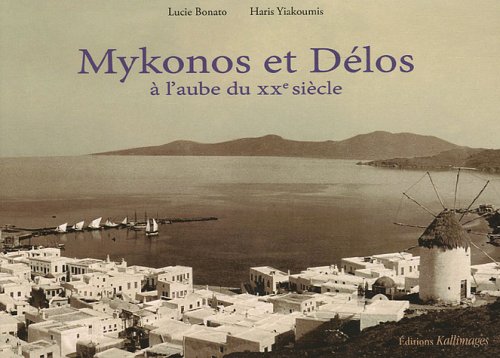 Imagen de archivo de Mykonos et Dlos : A l'aube du XXe sicle a la venta por Librairie de l'Avenue - Henri  Veyrier
