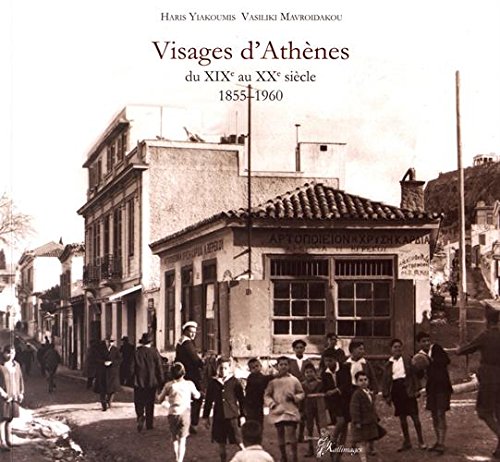 Imagen de archivo de Visages d'Athenes du XIXe au XXe siecle 1855-1960. + 1 DVD. a la venta por BOSPHORUS BOOKS