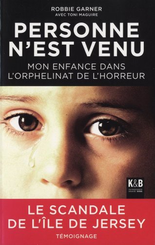 Stock image for Personne n'est venu : Mon enfance dans l'orphelinat de l'horreur for sale by Ammareal