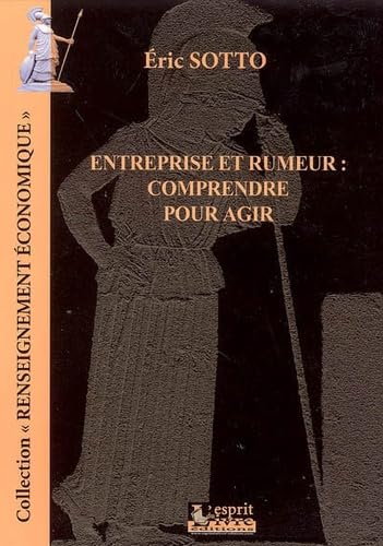 Stock image for Entreprise et rumeur, comprendre pour agir [Broch] Sotto, Eric for sale by BIBLIO-NET