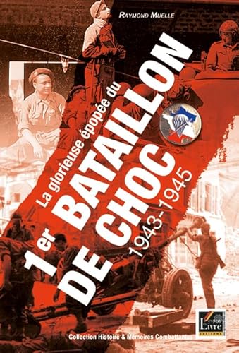 9782915960181: La glorieuse epopee du 1er bataillon de choc : 1943-1945