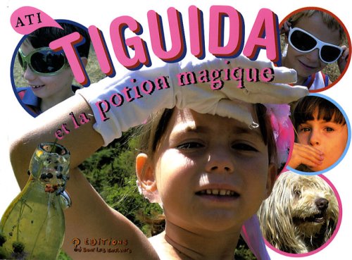 Imagen de archivo de TIGUIDA ET LA POTION MAGIQUE a la venta por LiLi - La Libert des Livres