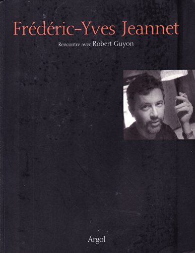 Beispielbild fr Frdric-Yves Jeannet : Rencontre avec Robert Guyon Guyon, Robert zum Verkauf von Librairie Parrsia