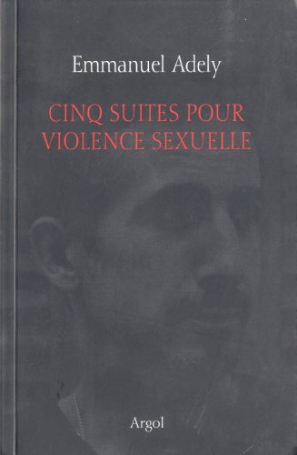 Cinq suites pour violence sexuelle (9782915978445) by Adely, Emmanuel