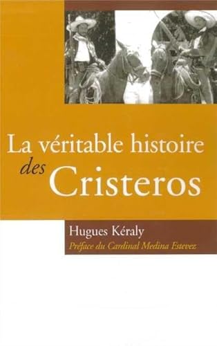 Beispielbild fr La vritable histoire des Cristeros zum Verkauf von medimops