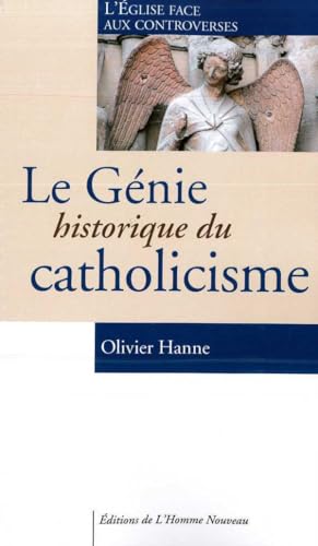 Beispielbild fr Le gnie historique du catholicisme: L'Eglise face aux controverses zum Verkauf von Gallix