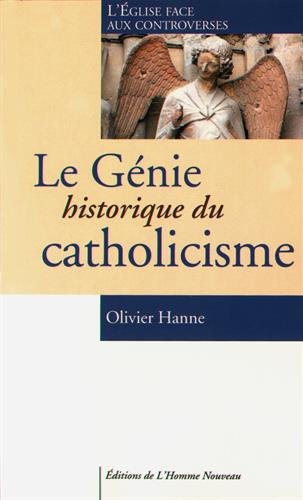 Stock image for Le gnie historique du catholicisme: L'Eglise face aux controverses for sale by Gallix