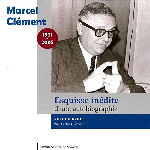 Beispielbild fr Marcel Clment: Esquisse indite d?une autobiographie zum Verkauf von Gallix