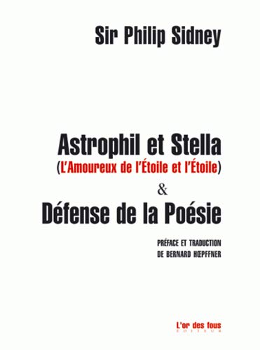 Beispielbild fr ASTROPHIL ET STELLA suivi de LA DFENSE DE LA POSIE zum Verkauf von Gallix