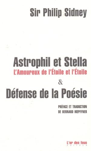 ASTROPHIL ET STELLA suivi de LA DÃ‰FENSE DE LA POÃ‰SIE (9782915995053) by Sidney, Philip