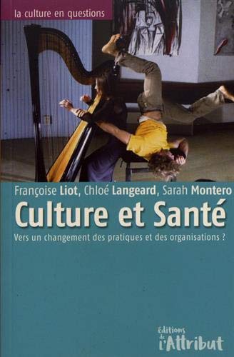 Beispielbild fr Culture Et Sant : Vers Un Changement Des Pratiques Et Des Organisations ? zum Verkauf von RECYCLIVRE