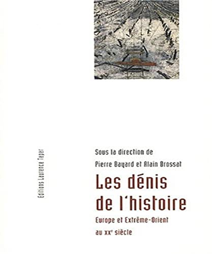 Beispielbild fr Les dnis de l'histoire : Europe et Extrme-Orient au XXe sicle zum Verkauf von medimops