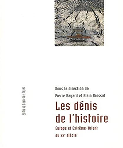 Stock image for Les dnis de l'histoire : Europe et Extrme-Orient au XXe sicle for sale by Revaluation Books