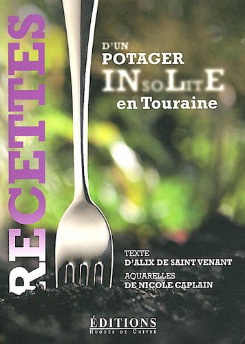9782916043340: Recettes d'un potager insolite en Touraine