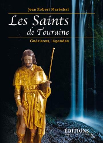 Stock image for Les saints de Touraine gurisons lgendes for sale by medimops