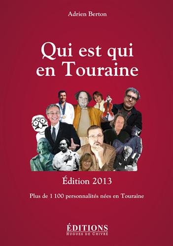 9782916043593: Qui est qui en Touraine - plus de 1100 personnalits nes en Touraine
