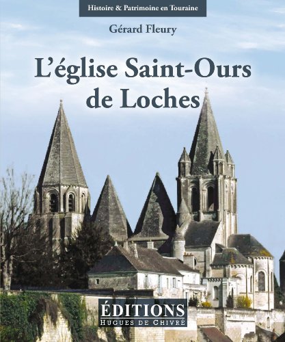 Stock image for L'glise Saint-Ours de Loches - anciennement collgiale Notre-Dame. for sale by medimops