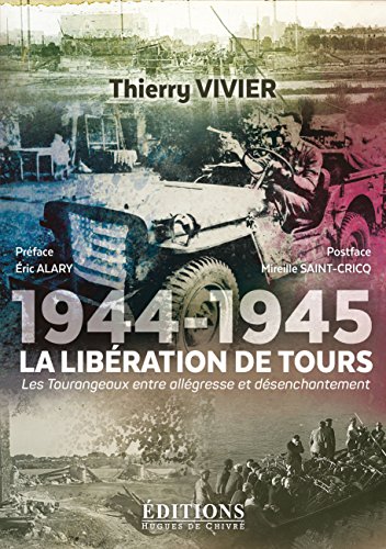 9782916043791: 1944-1945 la liberation de Tours