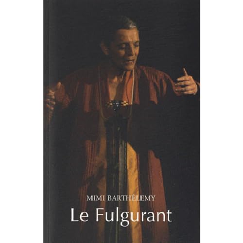 Stock image for Le fulgurant : Epope mythologique de la Carabe for sale by Librairie Le Lieu Bleu Paris