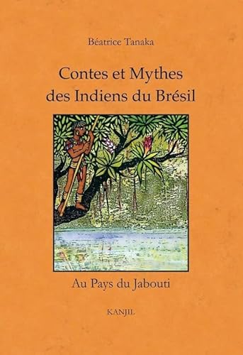 Stock image for Contes et Mythes des Indiens du Bresil Tanaka, Batrice for sale by BIBLIO-NET