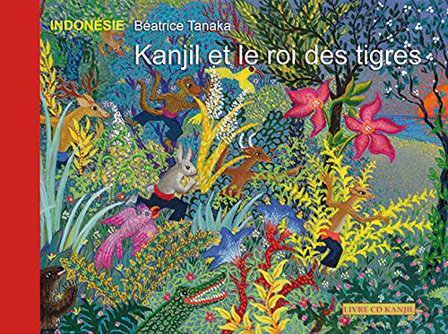 Stock image for KANJIL ET LE ROI DES TIGRES LIVRE (CD OFFERT) for sale by Gallix