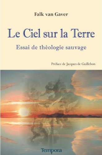 Beispielbild fr Le Ciel sur la terre: Essai de thologie sauvage zum Verkauf von Ammareal