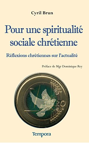 Beispielbild fr Pour une spiritualit sociale chrtienne: Rflexions chrtiennes sur l'actualit zum Verkauf von Ammareal