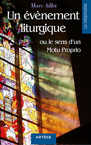 Beispielbild fr Un vnement liturgique: ou le sens d'un Motu Proprio (Les Indispensables) (French Edition) zum Verkauf von Gallix