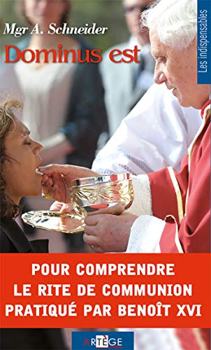 9782916053356: Dominus Est: Pour comprendre le rite de communion pratiqu par Benot XVI