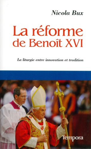 Stock image for La rforme de Benot XVI: La liturgie entre innovation et tradition for sale by Gallix