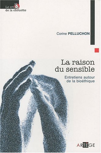 Stock image for La raison du sensible: Entretiens autour de la biothique for sale by EPICERIE CULTURELLE