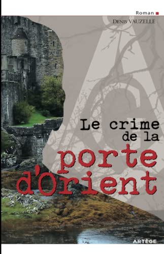 Beispielbild fr Le Crime de la Porte d'Orient zum Verkauf von Ammareal
