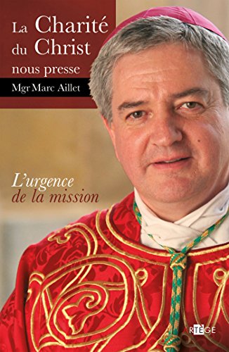 Stock image for La Charite Du Christ Nous Presse: L'Urgence de La Mission for sale by ThriftBooks-Atlanta