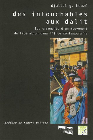 Beispielbild fr Des Intouchables aux Dalit: Les errements d'un mouvement d'mancipation dans l'Inde contemporaine zum Verkauf von Ammareal